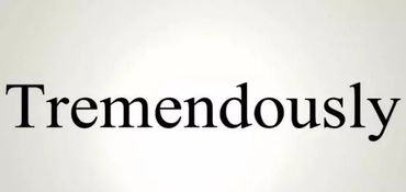 tremendously翻译，tremendously和greatly的区别